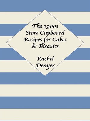 cover image of 1900s Store Cupboard Recipes for Cakes & Biscuits